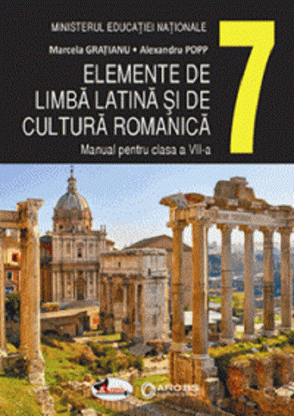 Elemente De Limba Latina Si De Cultura Romanica Manual Clasa A Vii A