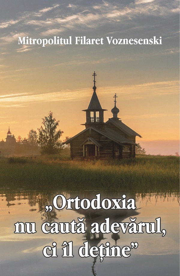  Ortodoxia nu căută adevărul, ci îl deține