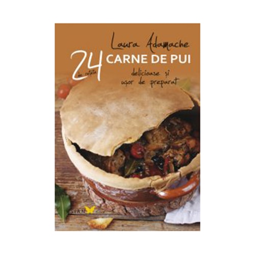 24 de retete. Carne de pui