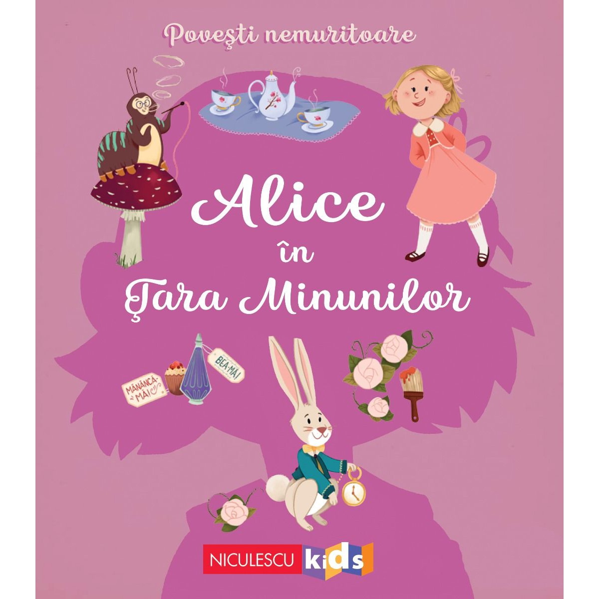 Alice in Tara Minunilor -Povesti nemuritoare