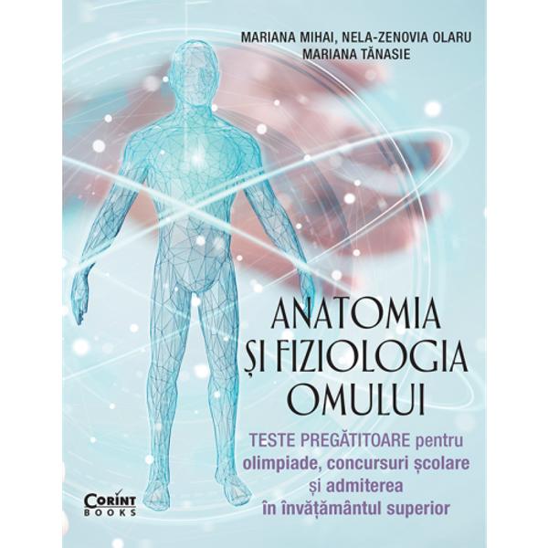 Anatomia si fiziologia omului. Teste pregatitoare pentru olimpiade