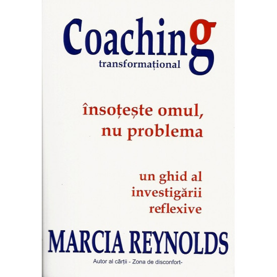 Coaching transformational. Insoteste omul, nu problema
