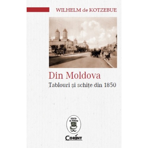 Din Moldova. Tablouri si schite din 1850