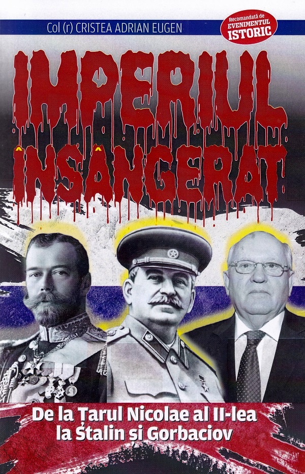 Imperiul insangerat. De la Tarul Nicolae al II-lea la Stalin si Gorbaciov