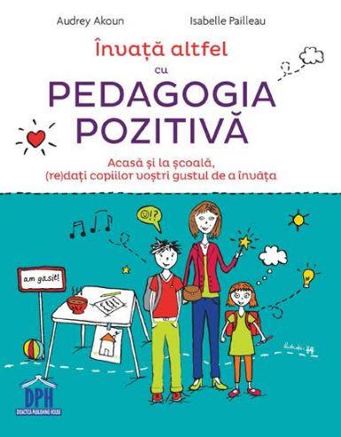 Invata altfel cu Pedagogia pozitiva