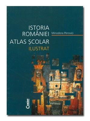 Istoria Romaniei. Atlas scolar ilustrat