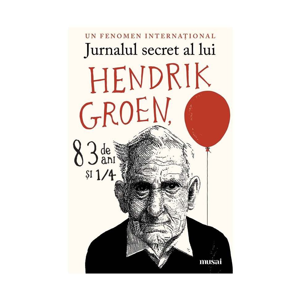 Jurnalul secret al lui Hendrik Groen, 83 de ani si ¼