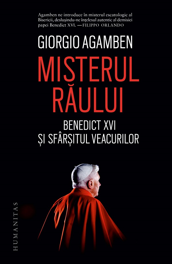 Misterul raului. Benedict XVI si sfarsitul veacurilor