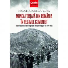 Munca fortata in Romania in regimul comunist