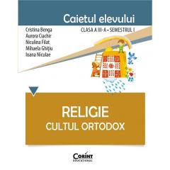 Religie. Cultul Ortodox - Caietul elevului clasa a III-a, semestrul I