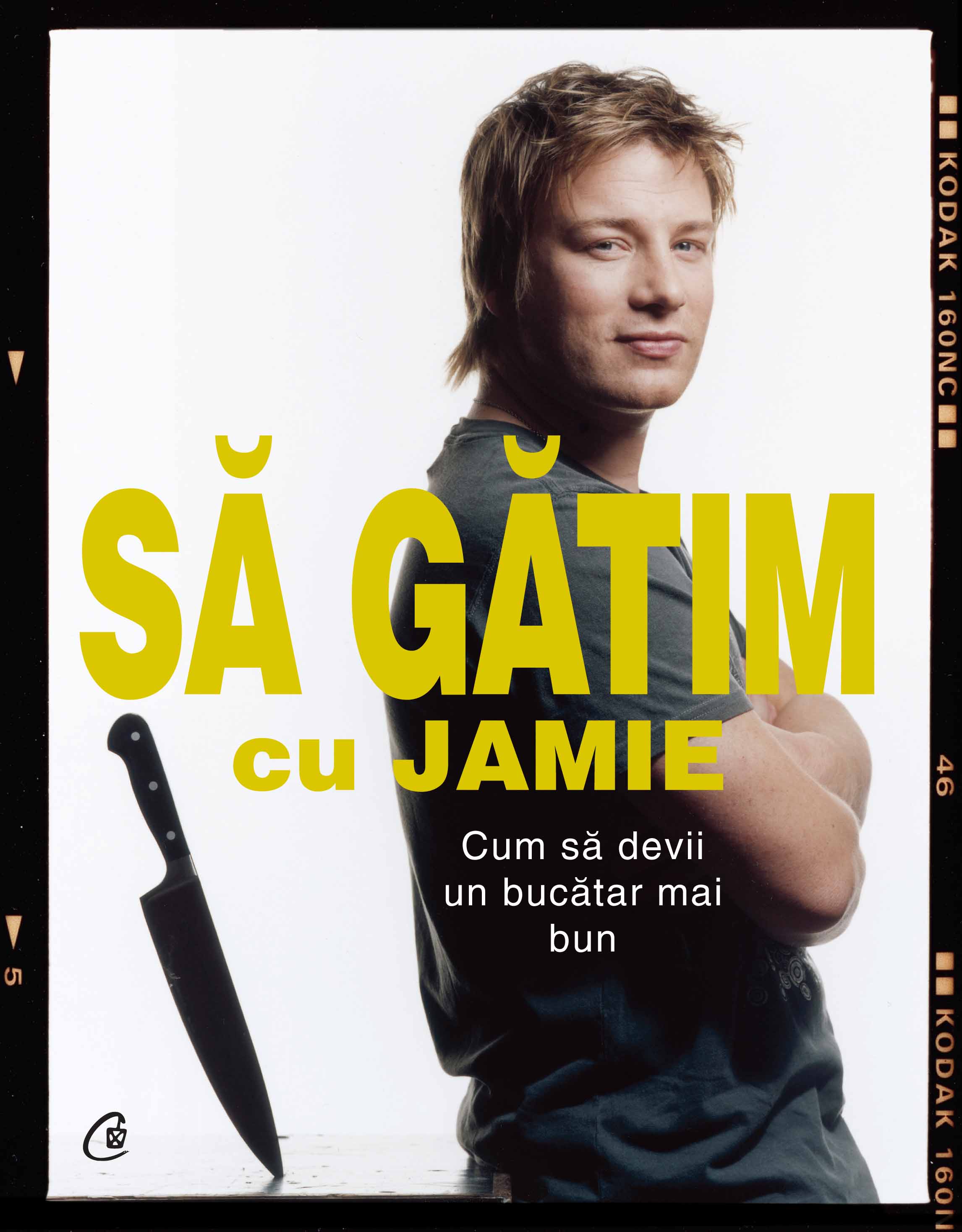 Sa gatim cu Jamie. Cum sa devii un bucatar mai bun