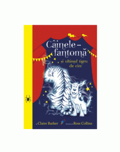 Vol II: Cainele-fantoma si ultimul tigru de circ