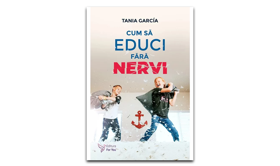 „Cum să educi fără nervi” de Tania Garcia