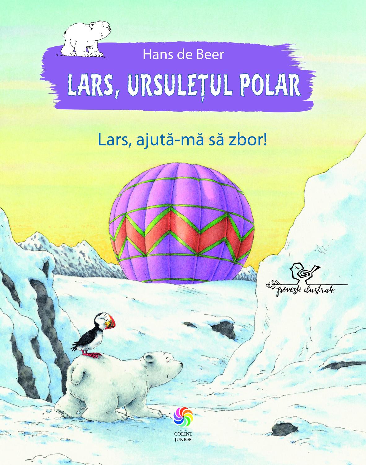 Lars, ursuletul polar. Lars, ajuta-ma sa zbor! - Corint