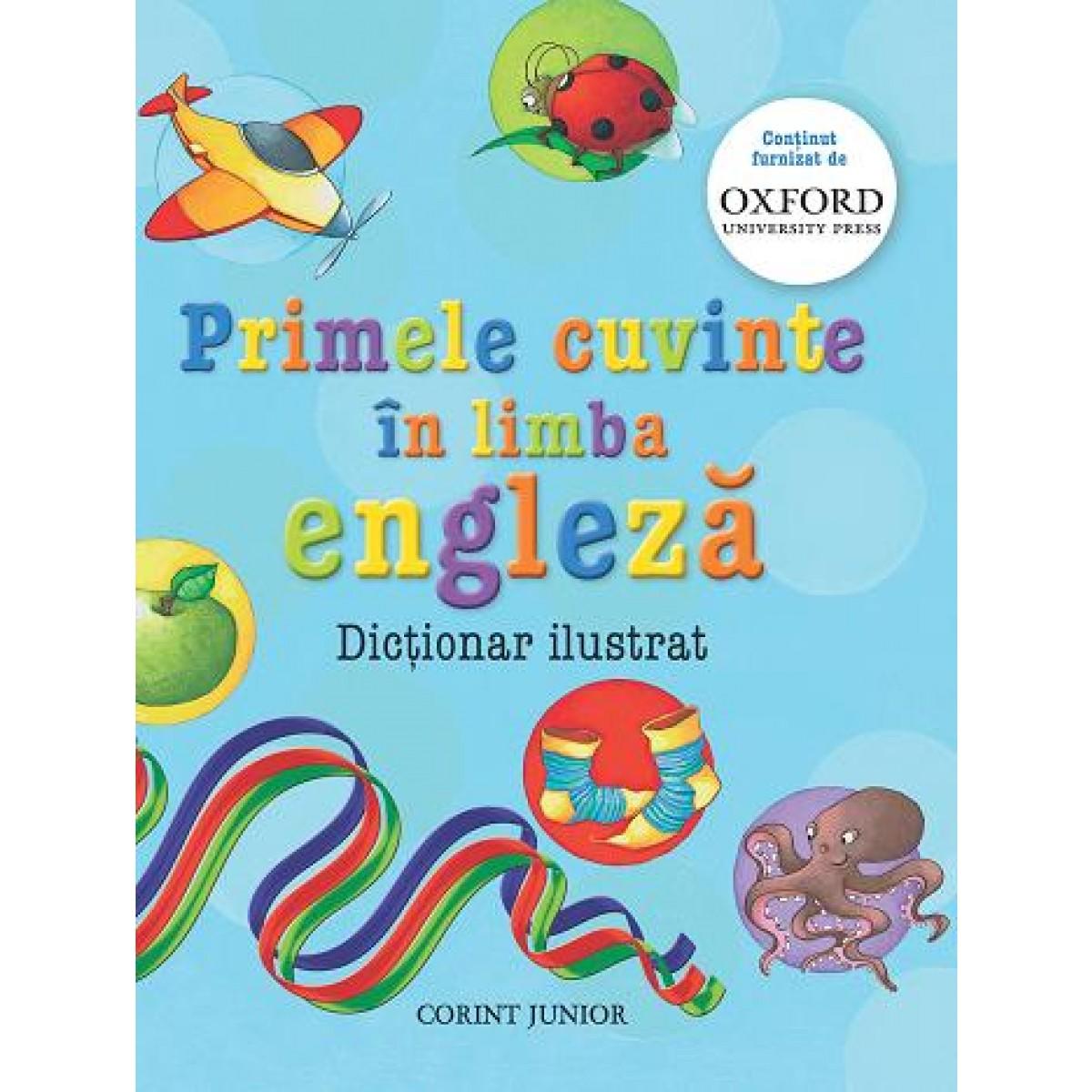 Primele cuvinte in limba engleza. Dictionar ilustrat - Corint