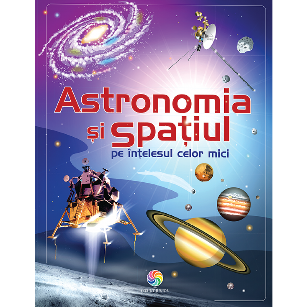 Astronomia si spatiul pe intelesul celor mici - Corint
