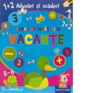 Vreau sa invat si in vacante-Adunari si scaderi