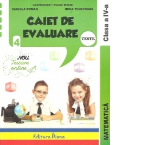 Caiet de evaluare – matematica teste clasa a IV a edituradiana.ro