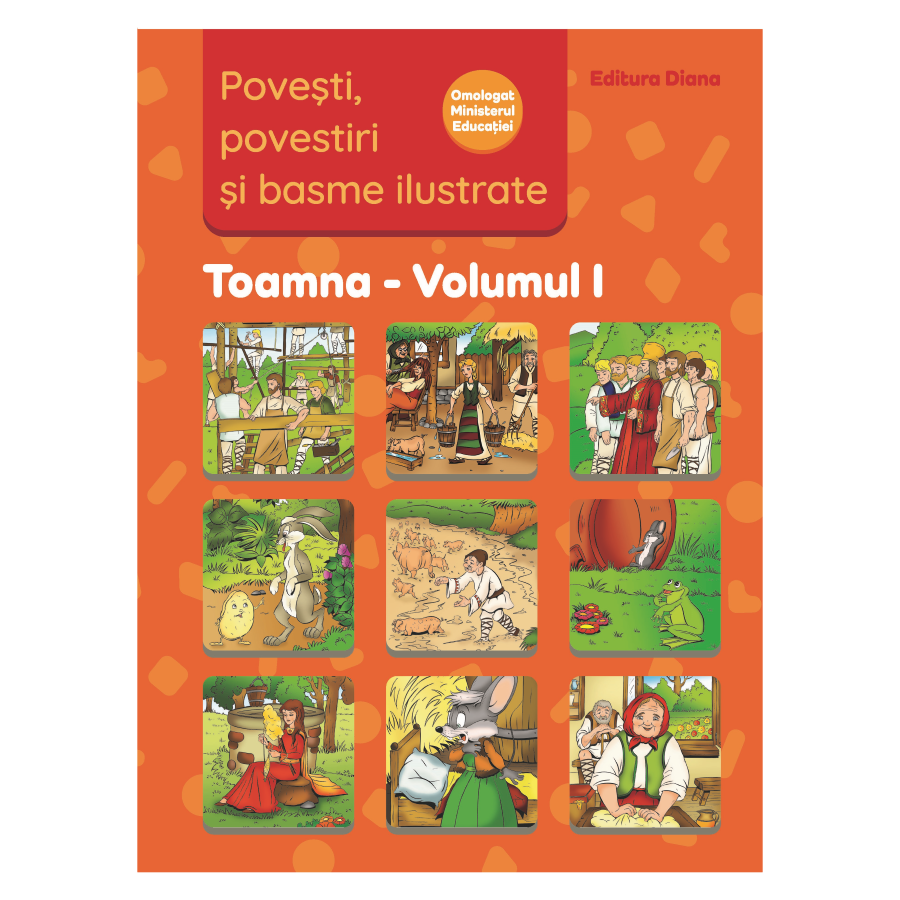 Povești, povestiri și basme ilustrate – Vol. I edituradiana.ro