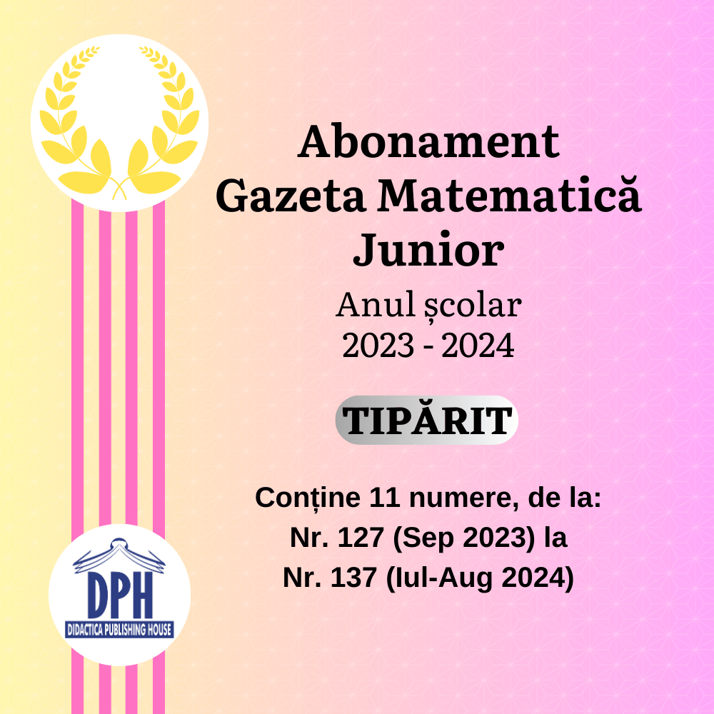 Abonament Gazeta Matematica Junior 2023-2024: 11 reviste in format Tiparit