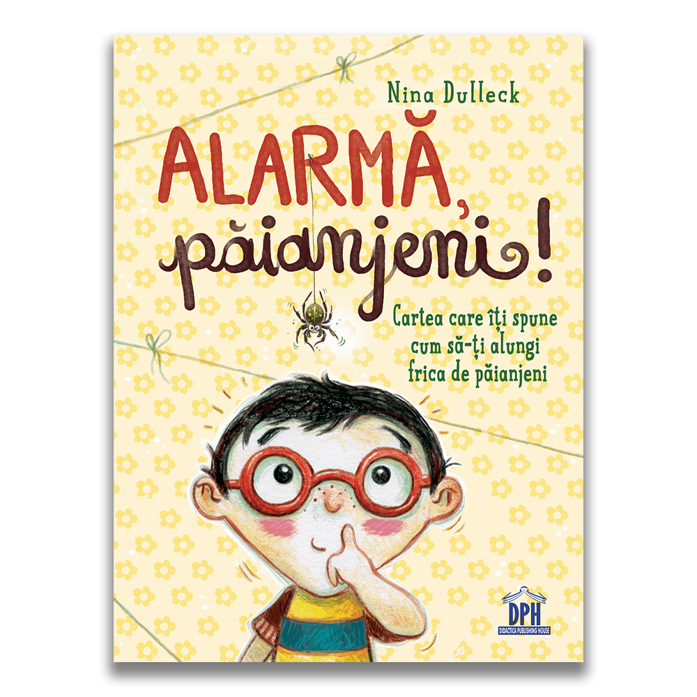 Vezi detalii pentru Alarma, paianjeni!: Cartea care iti spune cum sa-ti alungi frica de paianjeni