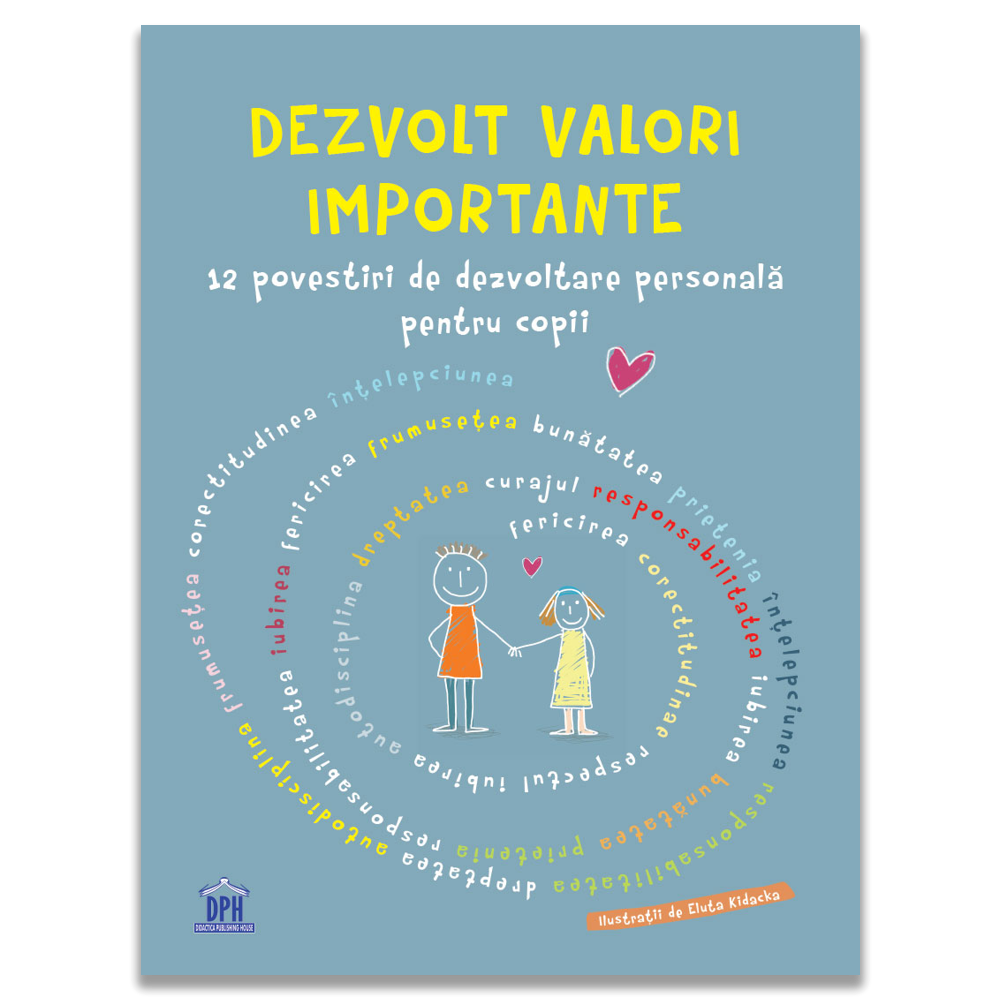 Dezvolt valori importante: 12 povestiri de dezvoltare personala pentru copii