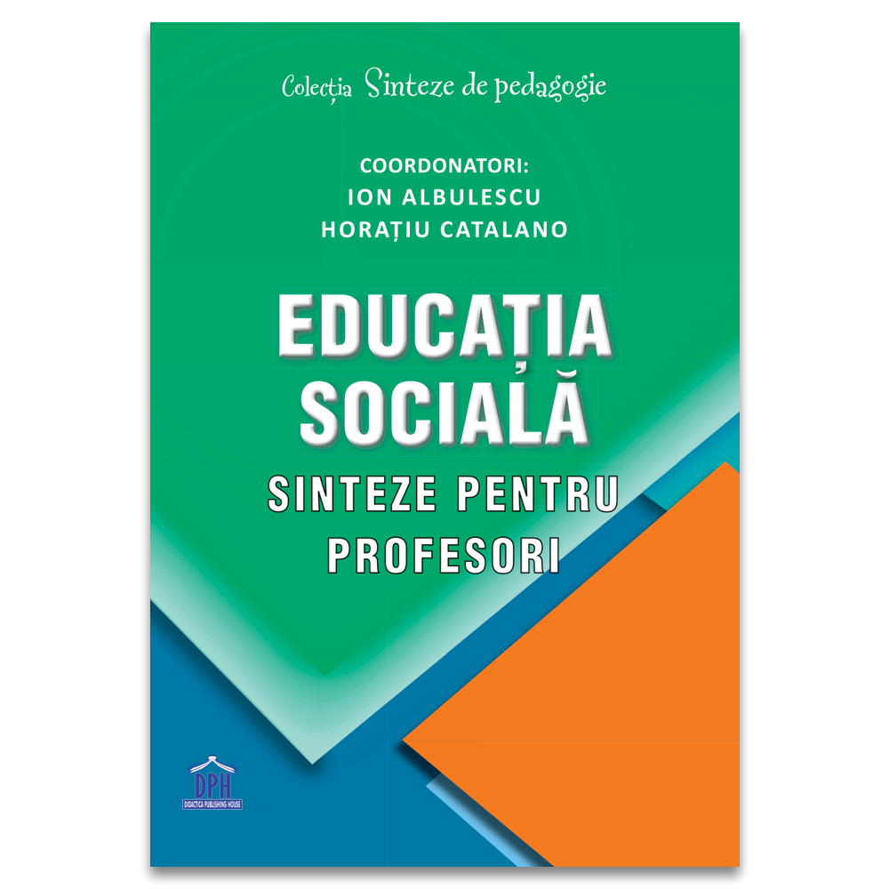 Vezi detalii pentru Educatia sociala - Sinteze pentru profesori