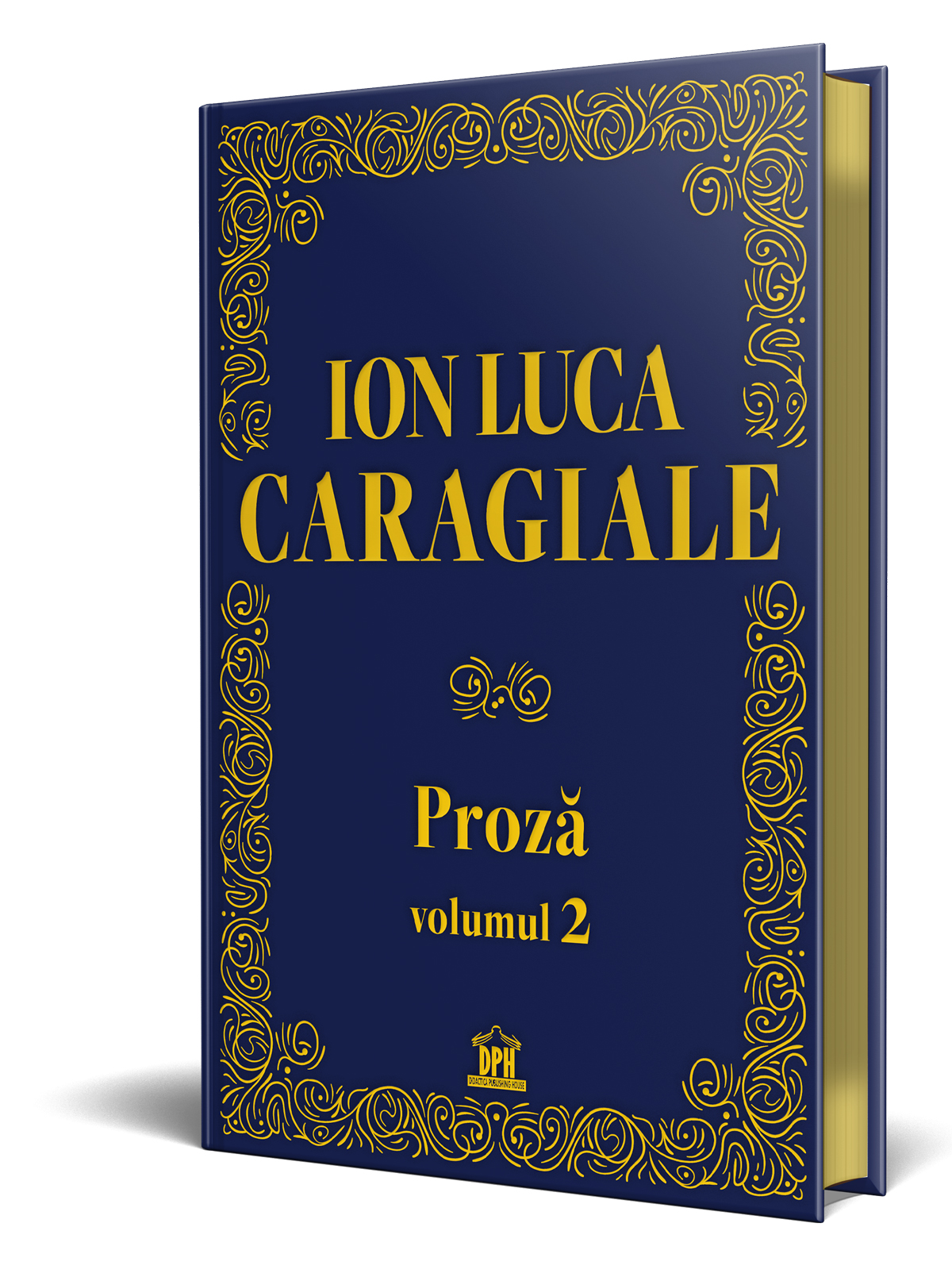 Ion luca caragiale - proza: volumul 2 - editie de colectie