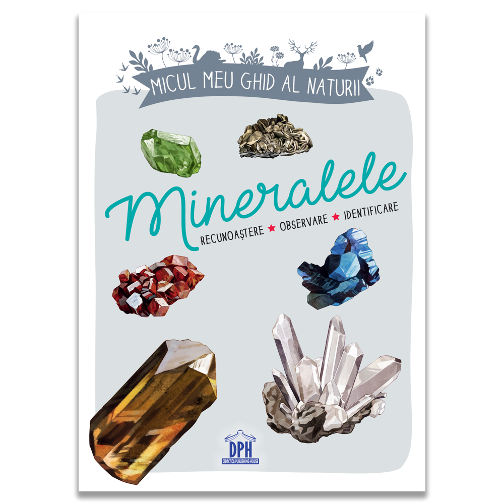 Micul meu ghid al naturii - Mineralele