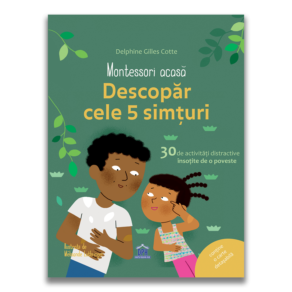 Vezi detalii pentru Montessori acasa: Descopera cele cinci simturi - 30 de activitati distractive insotite de o poveste