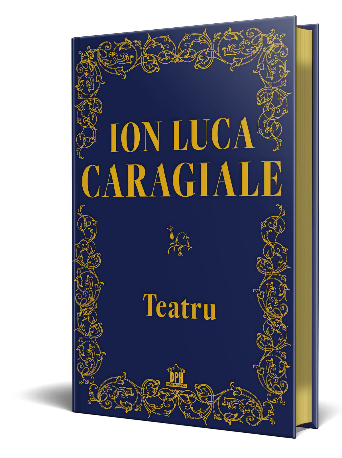 Ion luca caragiale: teatru - editie de colectie
