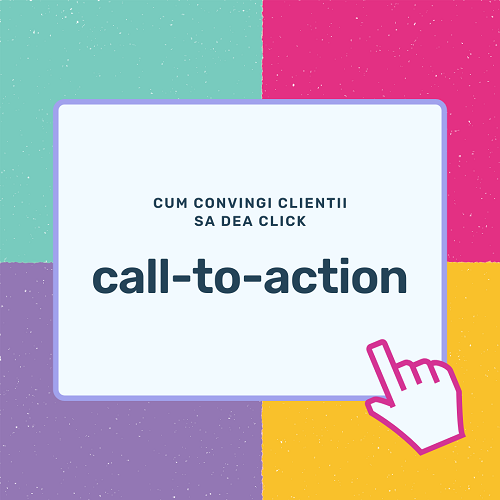 Cum convingi clientii sa dea click - exemple de Call-to-Action