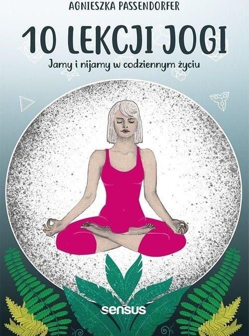 10 lecții de yoga ale lui Yama și Niyama în viața de zi cu zi