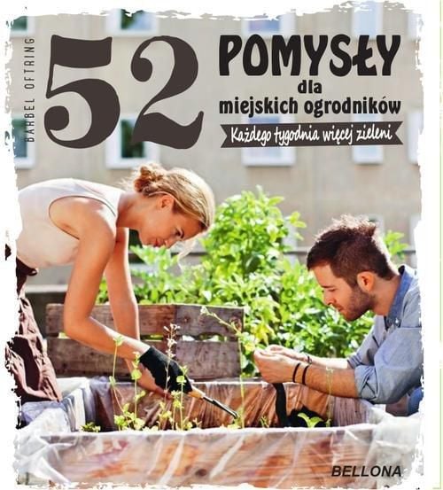 52 pomysły dla miejskich ogrodników - 229962