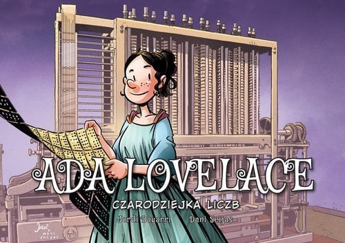 Ada Lovelace. Vrăjitoarea numerelor