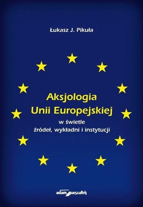 Axiologia Uniunii Europene în lumina surselor..