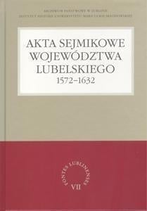 Dosarele Sejmik ale Voievodatului Lublin 1572-1632