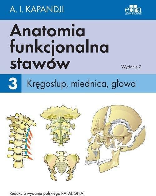 Anatomia funcțională a articulațiilor Volumul 3 Coloana vertebrală, pelvis, cap