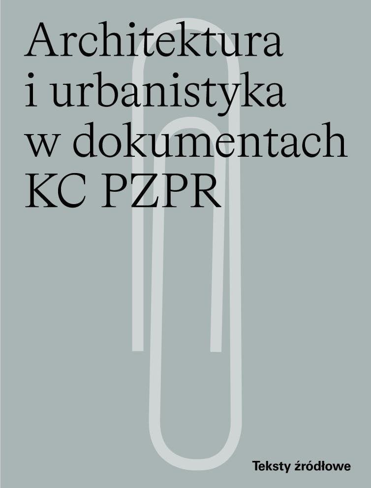 Arhitectură și urbanism în documentele Comitetului Central al Partidului Muncitoresc Unit Polonez