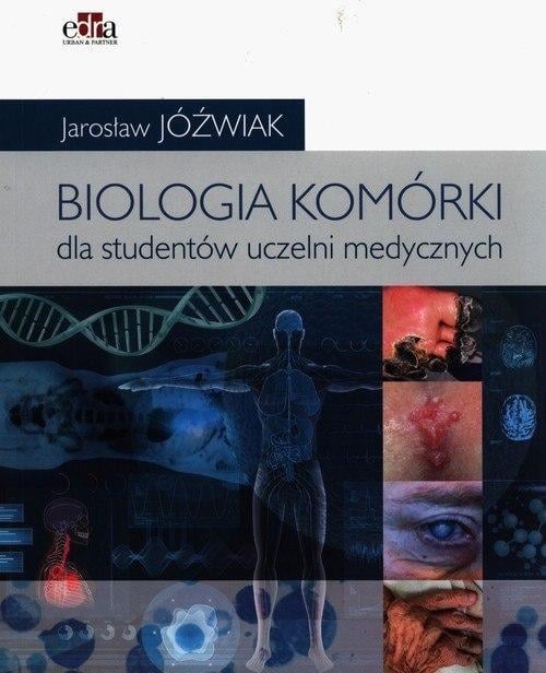 Biologia komórki Podręcznik dla studentów uczelni medycznych