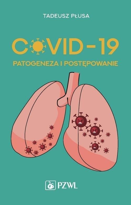 COVID-19 Patogeneza i postępowanie