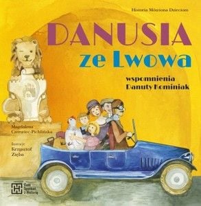 Danusia din Lviv - Amintiri din Danuta Kominiak