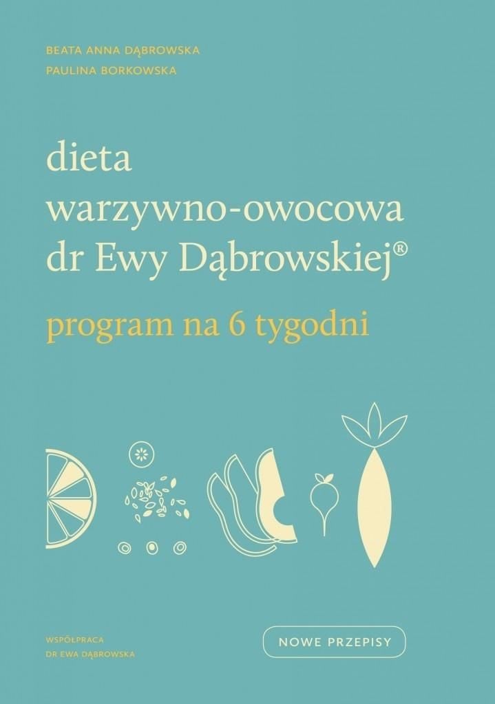 PROGRAMUL DE 6 SĂPTĂMÂNI AL DR. EWA DĄBROWSKA DIETA CU LEGUME ȘI FRUCTE