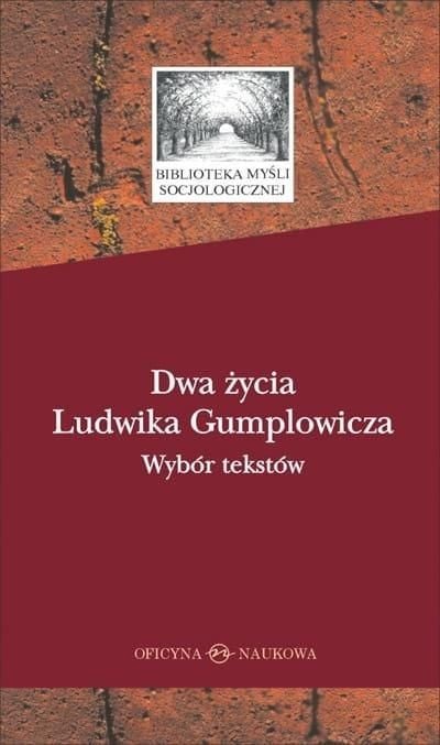 Două vieți ale lui Ludwik Gumplowicz. Selectarea textelor
