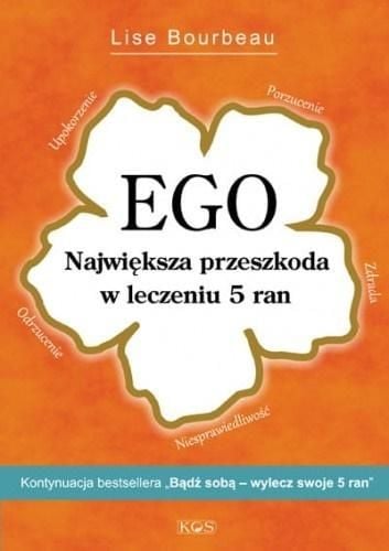 EGO. Cel mai mare obstacol în calea vindecării a 5 răni