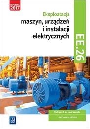 Exploatarea mașinilor, dispozitivelor și instalațiilor electrice. Calificare EE.26 Manual de învățare a profesiei de electrotehnic