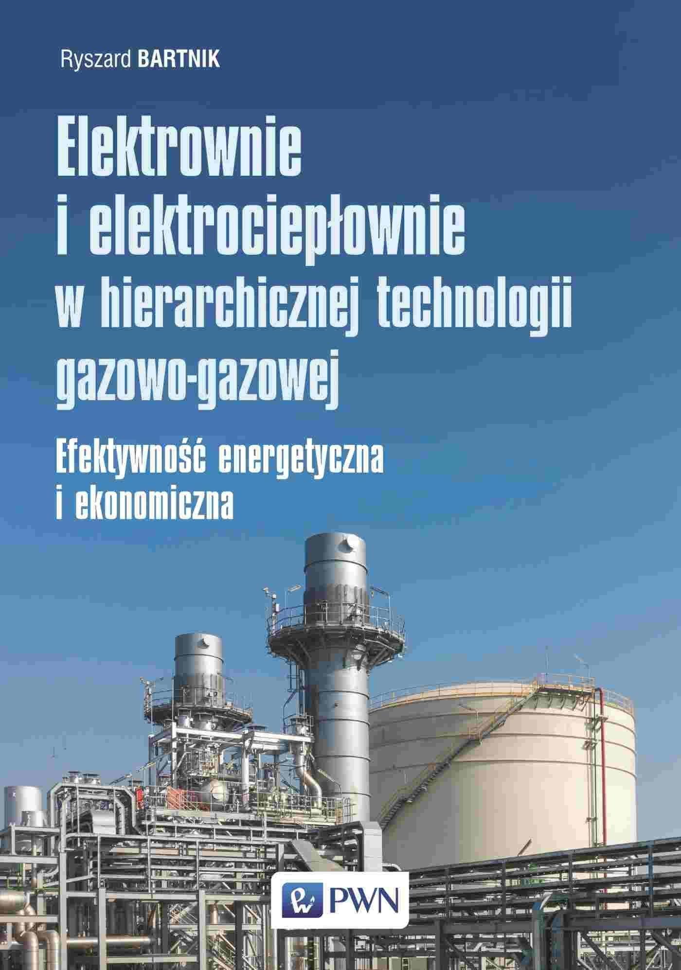 CENTRALE ELECTRICE ȘI CENTRALE TERMICE ÎN TEHNOLOGIA IERARHICĂ DE GAZ ȘI GAZ. EFICIENTA ENERGETICA SI ECONOMICA