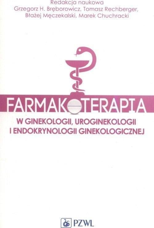 Farmakoterapia w ginekologii, uroginekologii i endokrynologii ginekologicznej