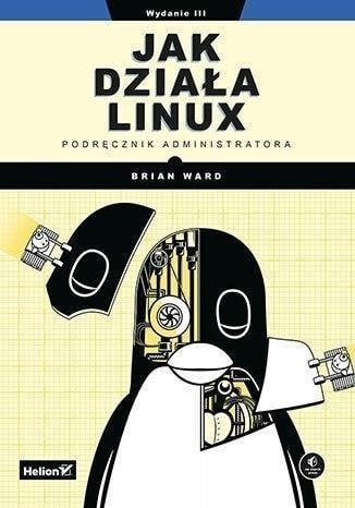 Cum funcționează Linux. Ghid de administrare v.3