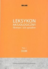 Lexicon axiol. Slavii și vecinii lor T.1 Home (185050)